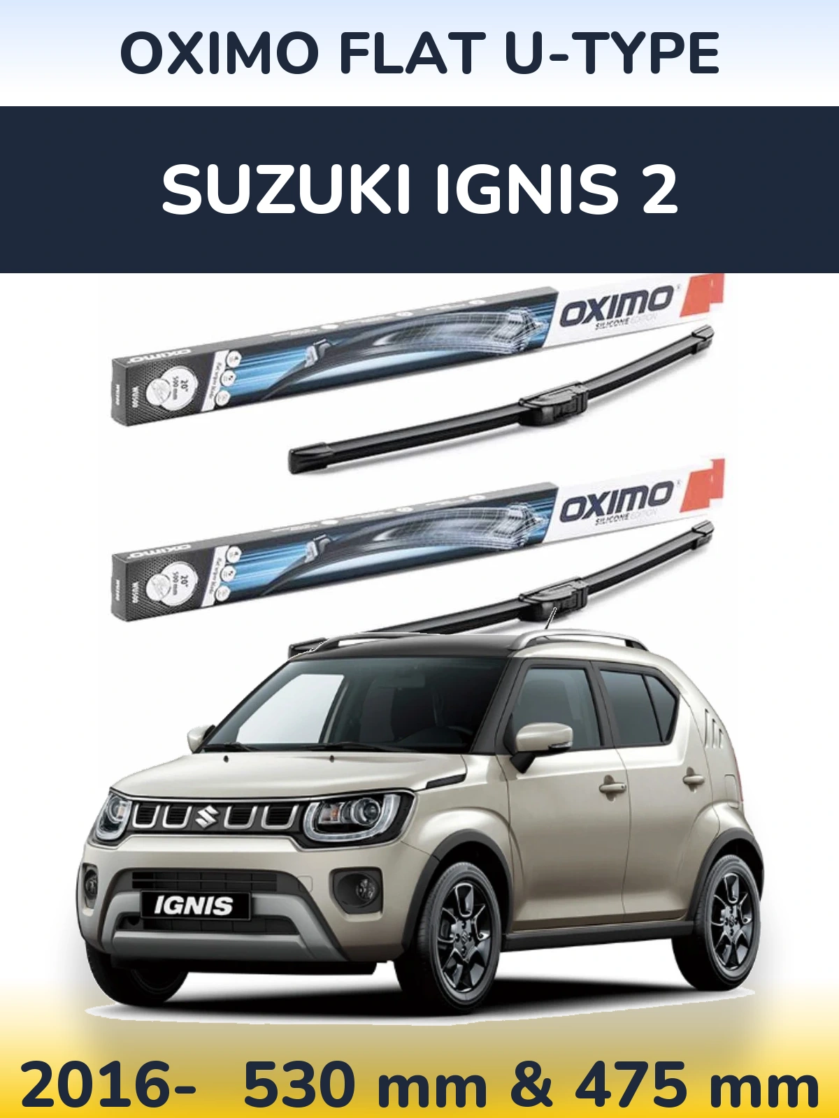 Комплект передніх щіток Oximo Flat U-type 530 & 475 мм для Suzuki Ignis 2 2016-2026