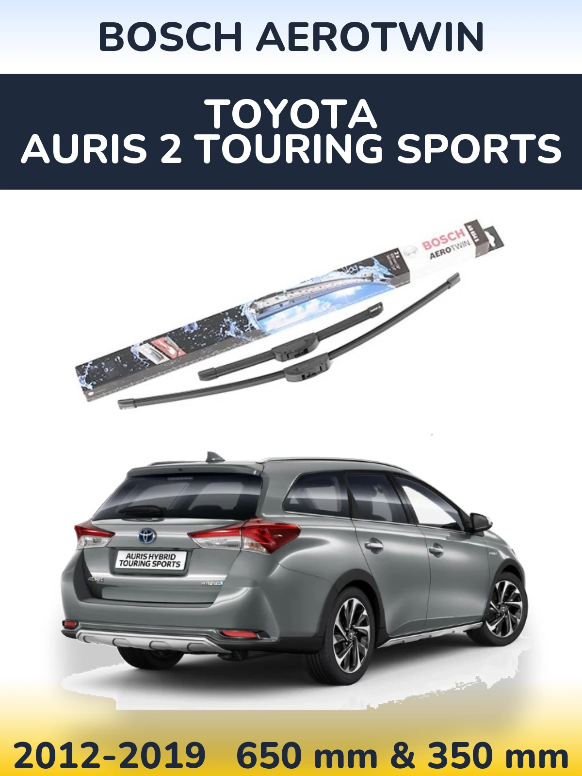 Front wiper blade set BOSCH AeroTwin 650 & 350 mm for Toyota Auris 2 Touring Sports 2012-2019