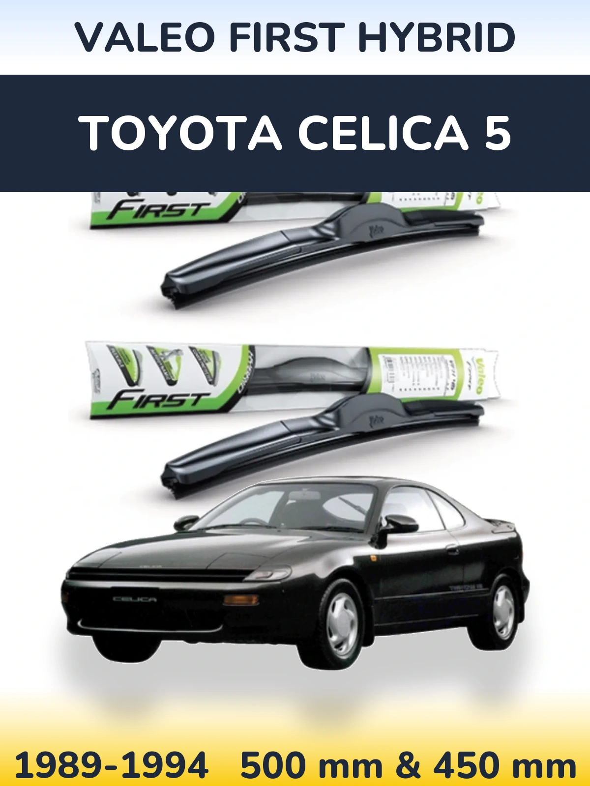 Front wiper blade set Valeo First Hybrid 500 & 450 mm for Toyota Celica 5 1989-1994