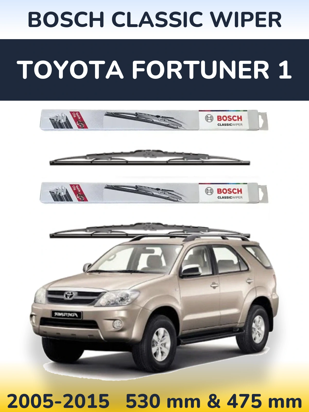 Front wiper blade set BOSCH Classic Wiper 530 & 475 mm for Toyota Fortuner 1 2005-2015
