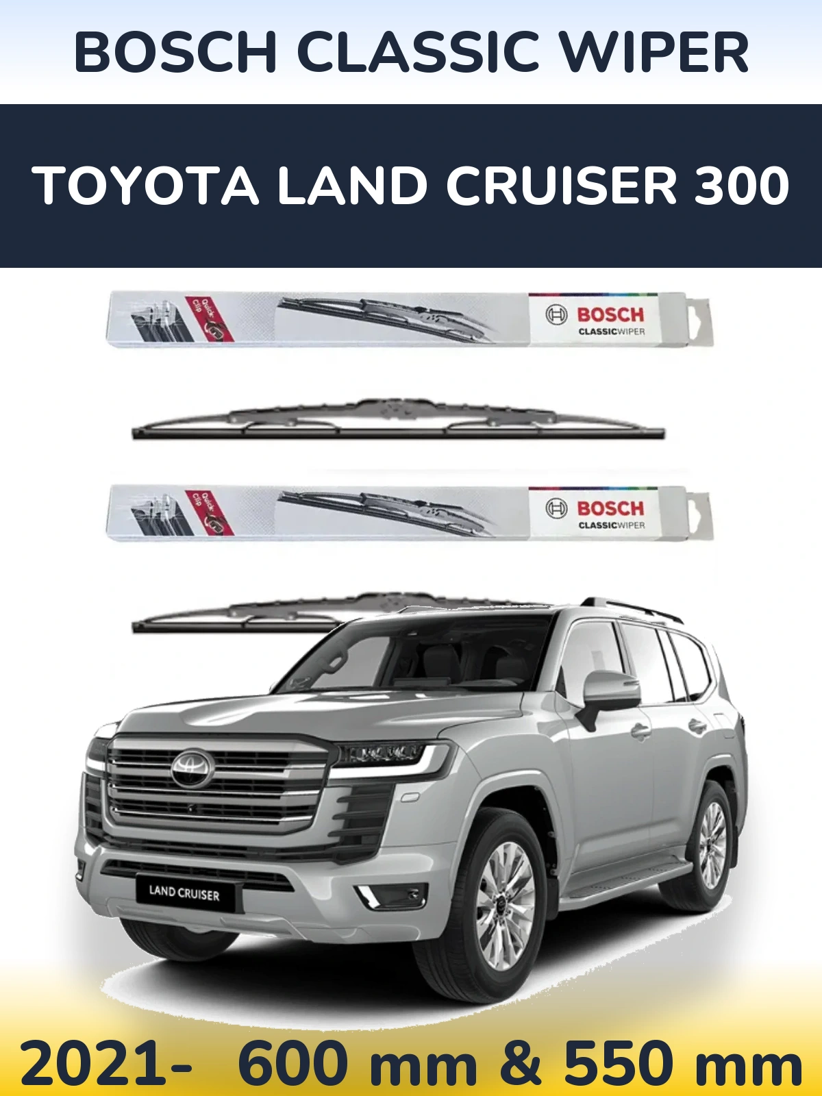 Front wiper blade set BOSCH Classic Wiper 600 & 550 mm for Toyota Land Cruiser 300 2021-2026