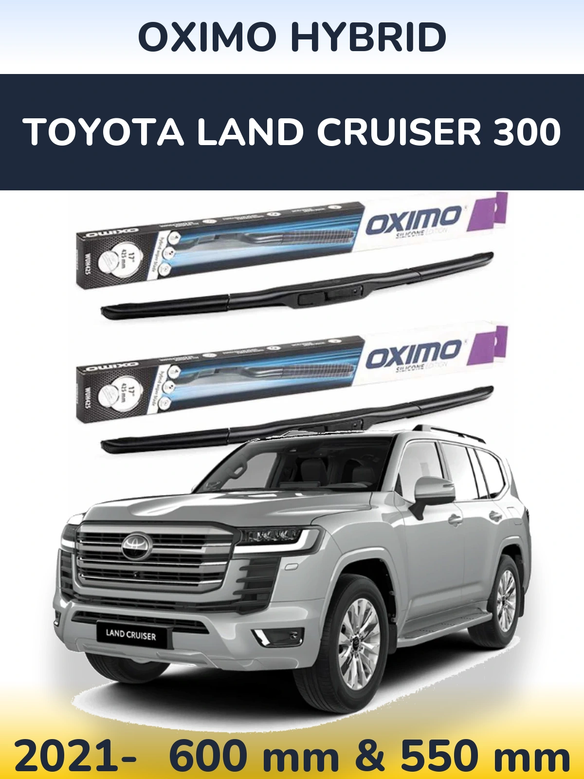 Front wiper blade set Oximo Hybrid 600 & 550 mm for Toyota Land Cruiser 300 2021-2026