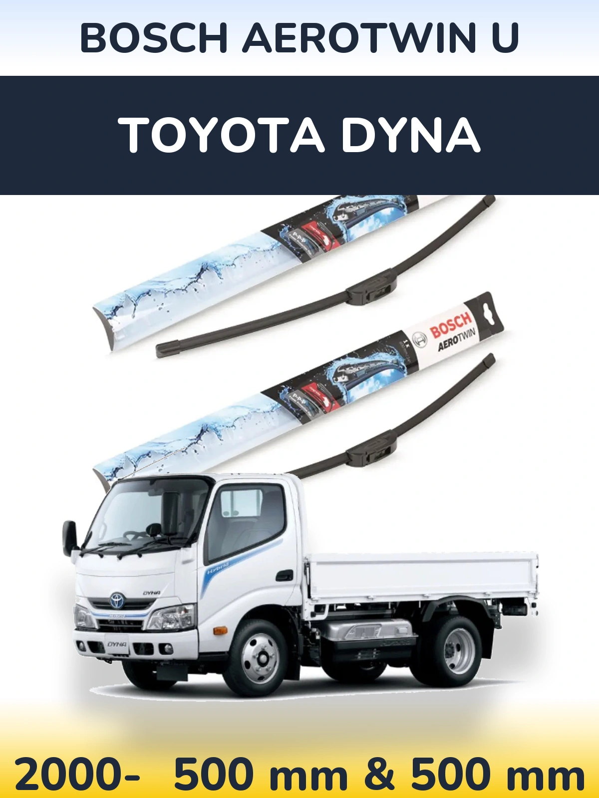 Front wiper blade set BOSCH AeroTwin U 500 & 500 mm for Toyota Dyna 2000-2026