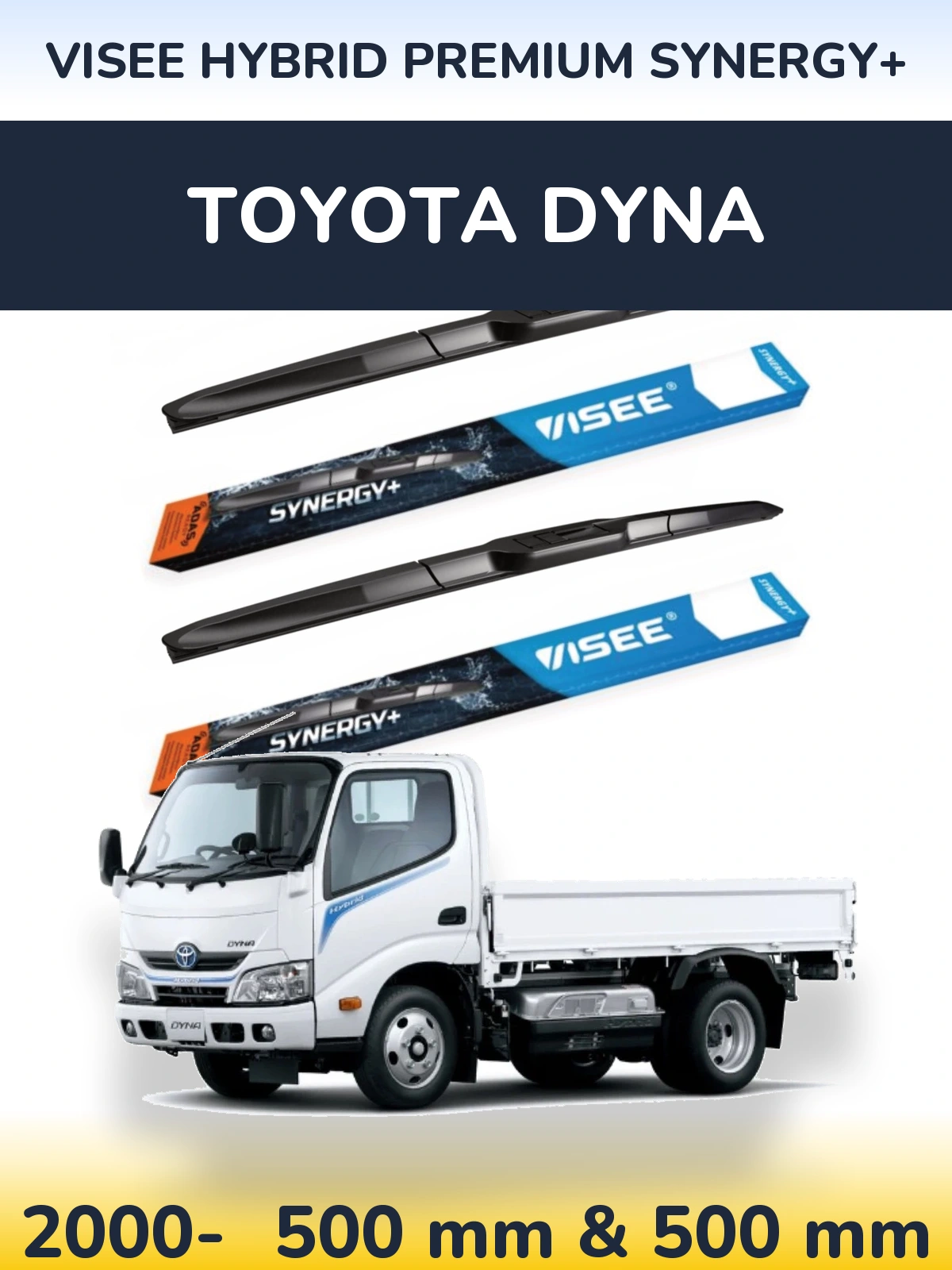 Front wiper blade set VISEE HYBRID PREMIUM SYNERGY+ 500 & 500 mm for Toyota Dyna 2000-2026