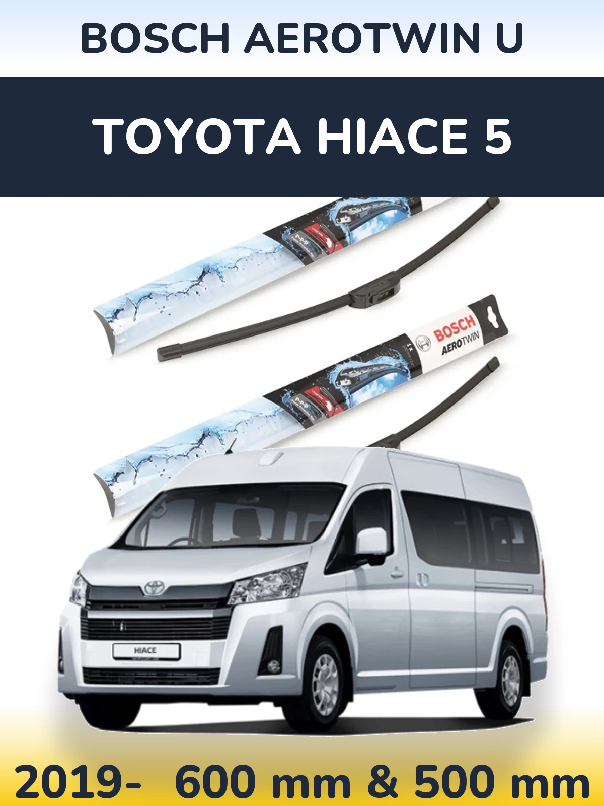 Front wiper blade set BOSCH AeroTwin U 600 & 500 mm for Toyota Hiace 5 2019-2026