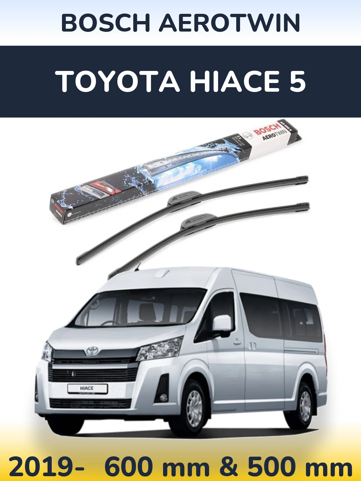 Front wiper blade set BOSCH AeroTwin 600 & 500 mm for Toyota Hiace 5 2019-2026