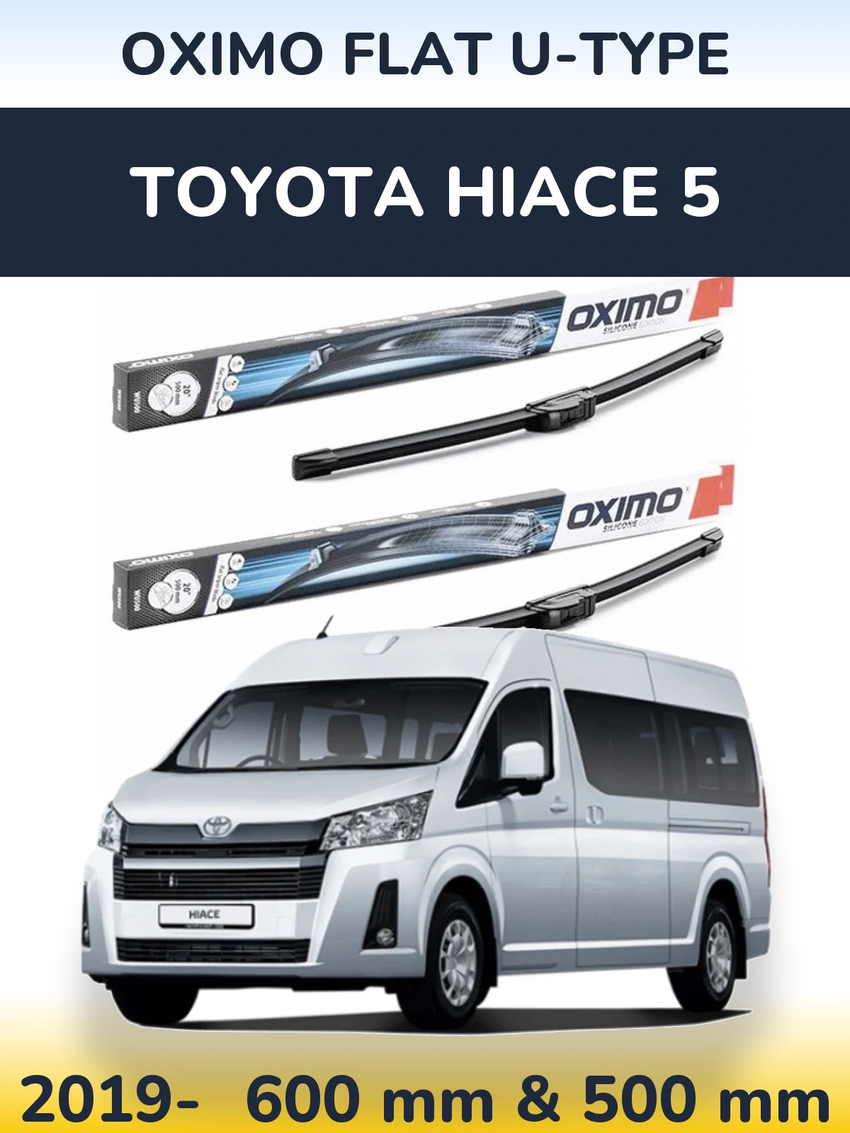 Front wiper blade set Oximo Flat U-type 600 & 500 mm for Toyota Hiace 5 2019-2026