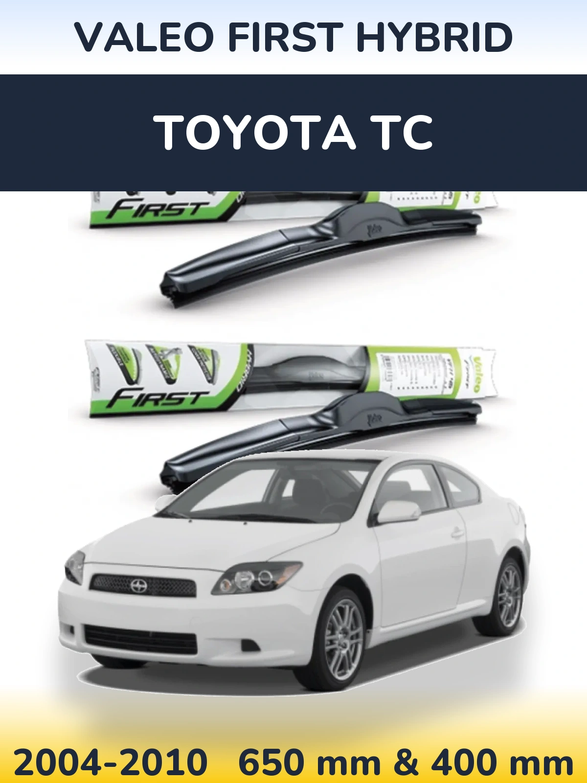 Комплект передніх щіток Valeo First Hybrid 650 & 400 мм для Toyota tC 2004-2010