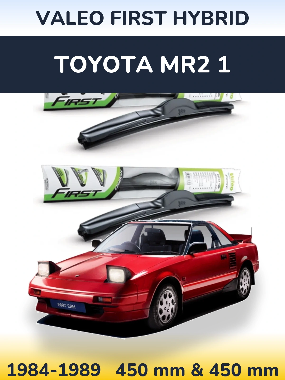 Комплект передніх щіток Valeo First Hybrid 450 & 450 мм для Toyota MR2 1 1984-1989