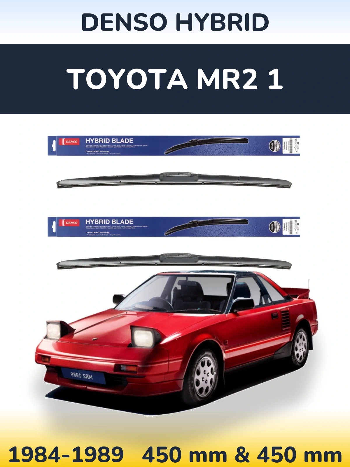 Комплект передніх щіток Denso Hybrid 450 & 450 мм для Toyota MR2 1 1984-1989