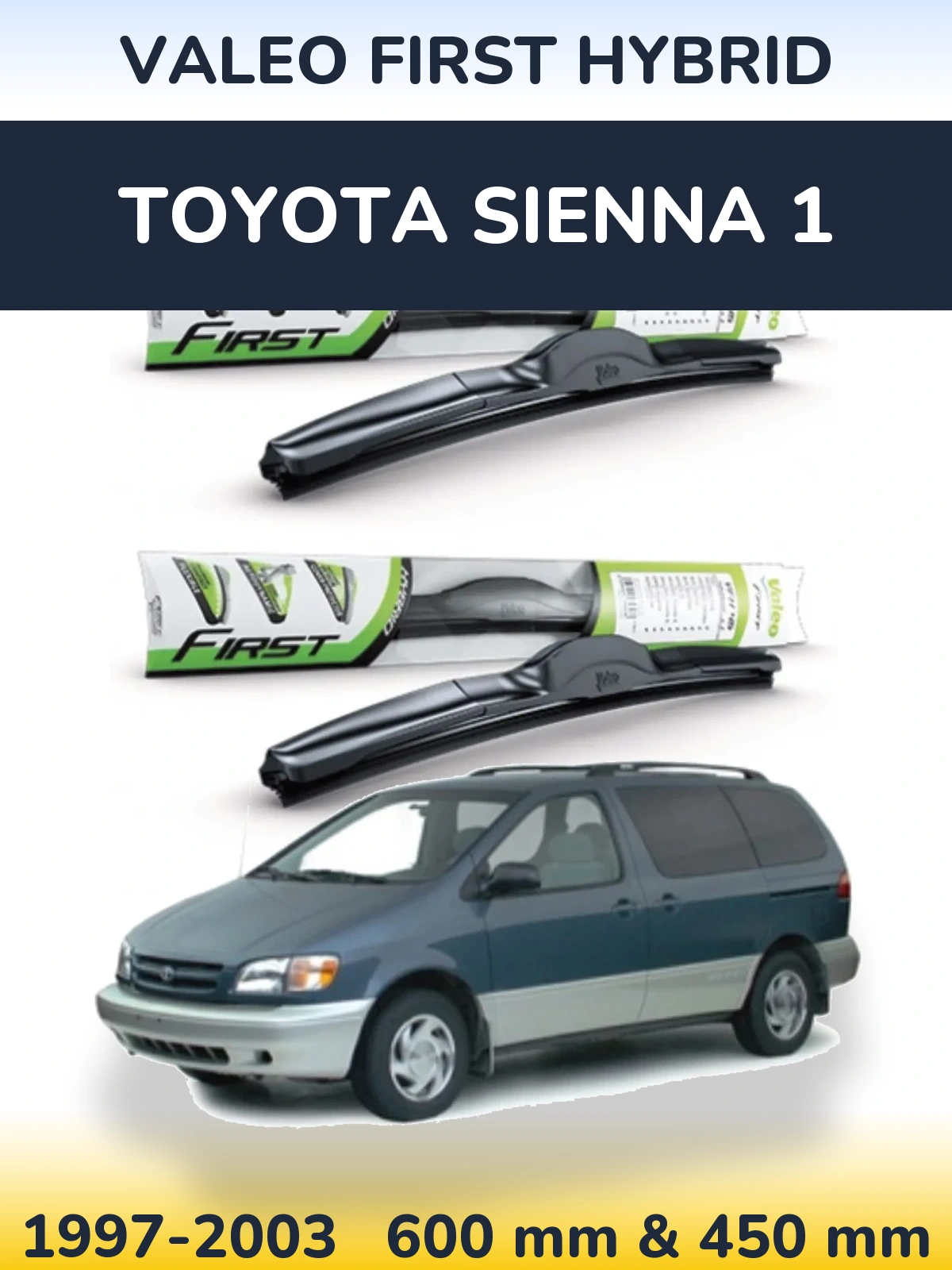 Front wiper blade set Valeo First Hybrid 600 & 450 mm for Toyota Sienna 1 1997-2003