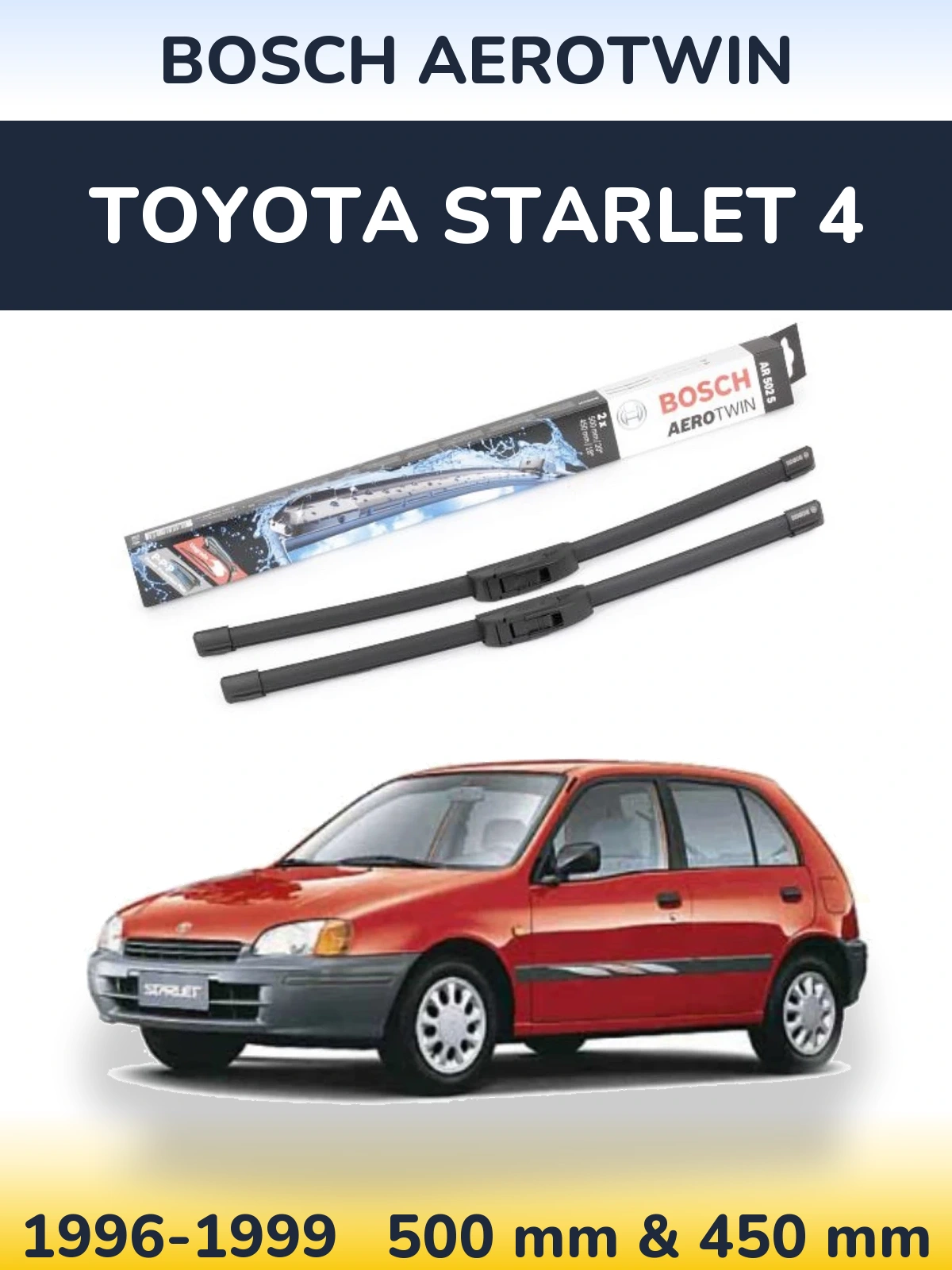 Front wiper blade set BOSCH AeroTwin 500 & 450 mm for Toyota Starlet 4 1996-1999