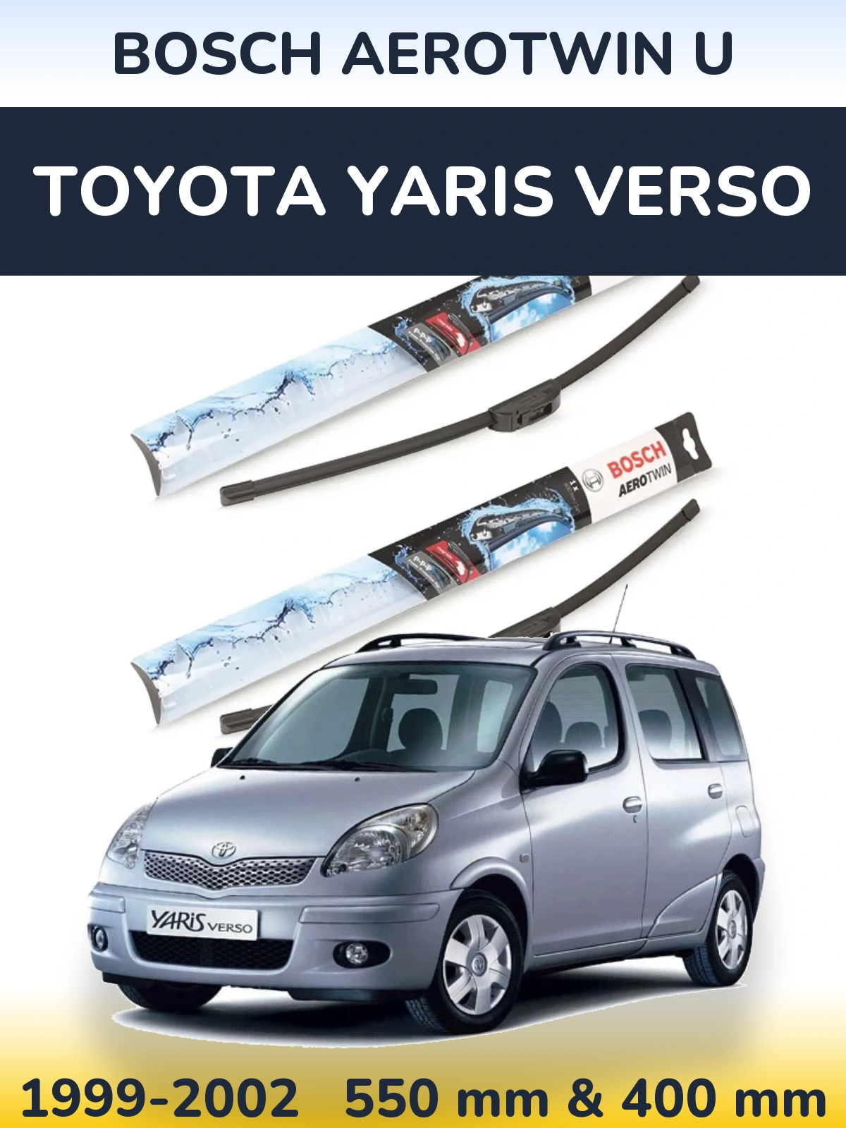 Front wiper blade set BOSCH AeroTwin U 550 & 400 mm for Toyota Yaris Verso 1999-2002