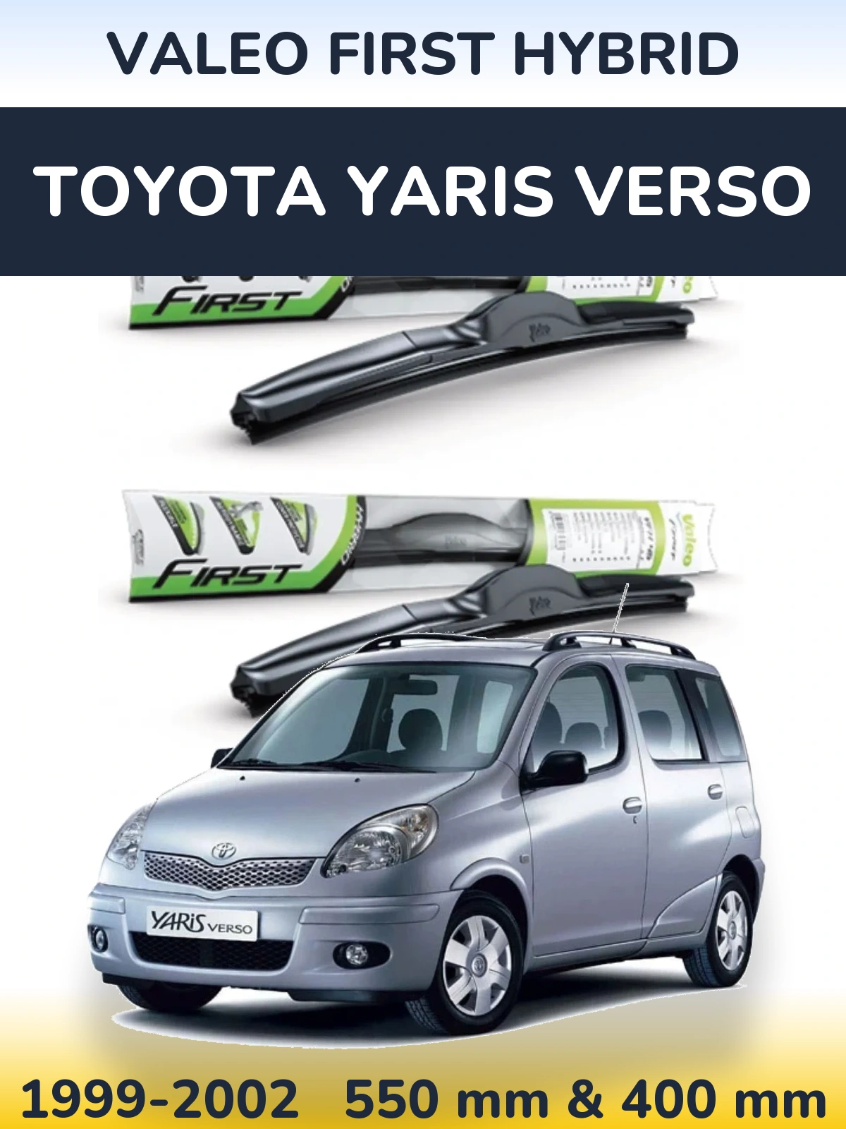 Front wiper blade set Valeo First Hybrid 550 & 400 mm for Toyota Yaris Verso 1999-2002