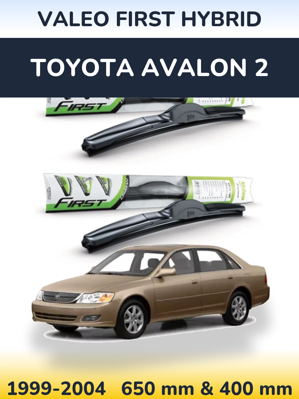 Front wiper blade set Valeo First Hybrid 650 & 400 mm for Toyota Avalon 2 1999-2004