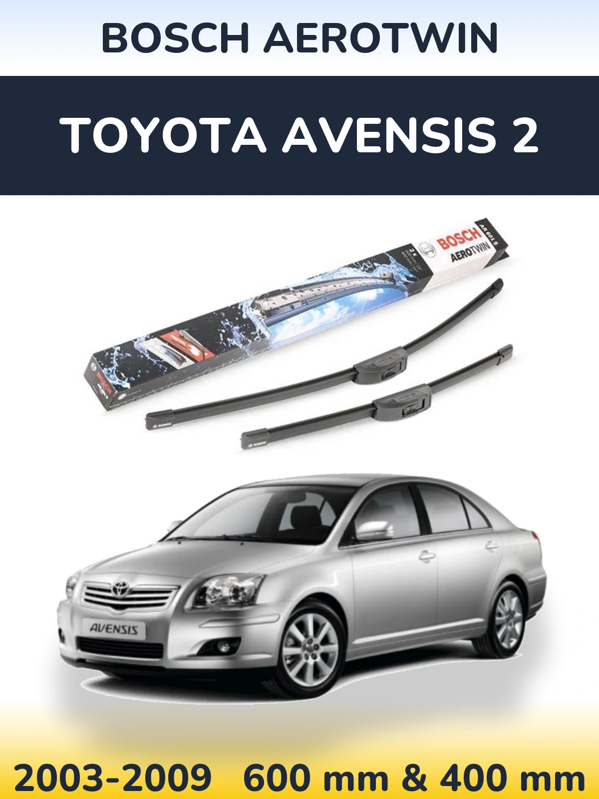 Front wiper blade set BOSCH AeroTwin 600 & 400 mm for Toyota Avensis 2 2003-2009