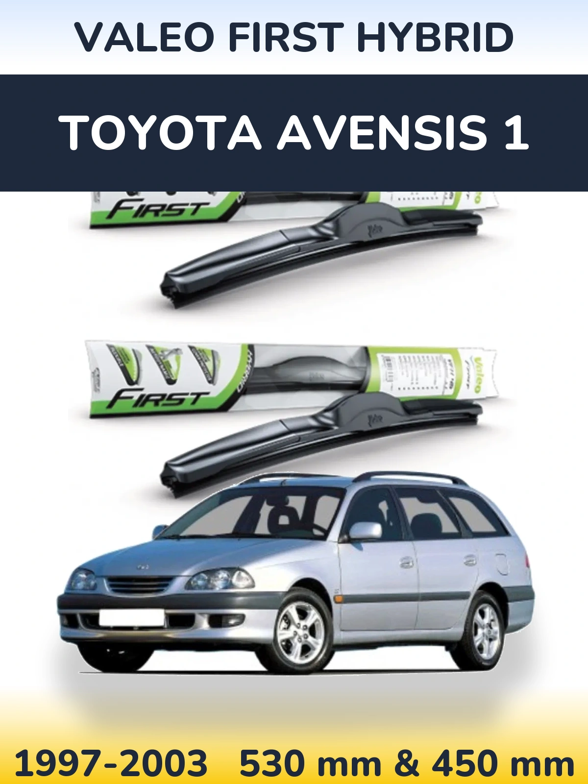 Front wiper blade set Valeo First Hybrid 530 & 450 mm for Toyota Avensis 1 1997-2003