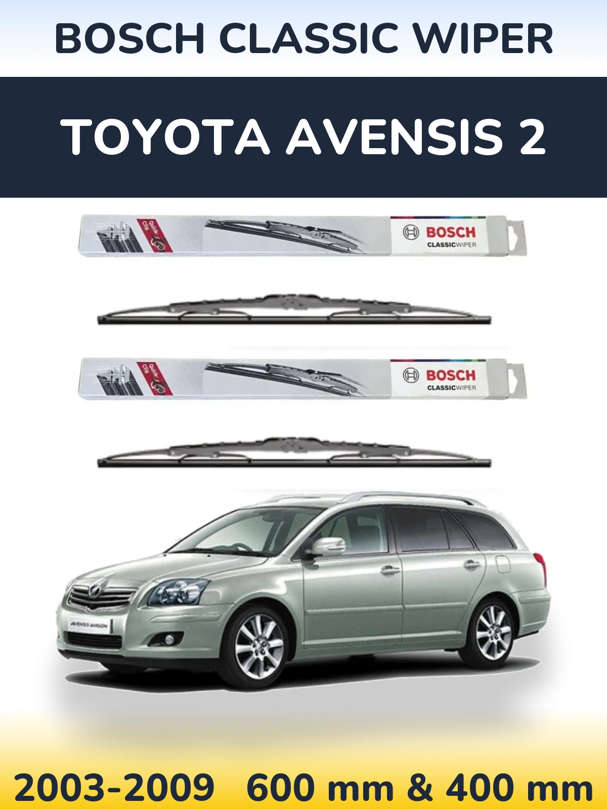 Front wiper blade set BOSCH Classic Wiper 600 & 400 mm for Toyota Avensis 2 2003-2009