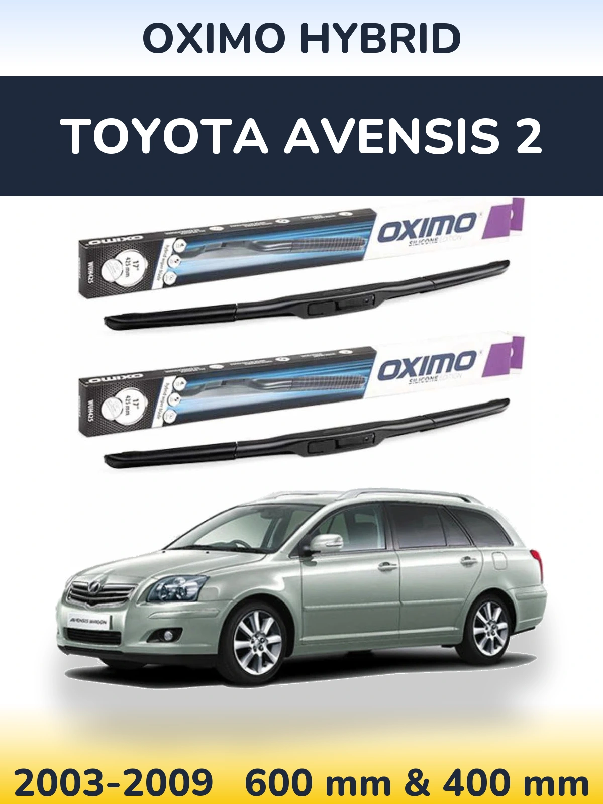 Front wiper blade set Oximo Hybrid 600 & 400 mm for Toyota Avensis 2 2003-2009