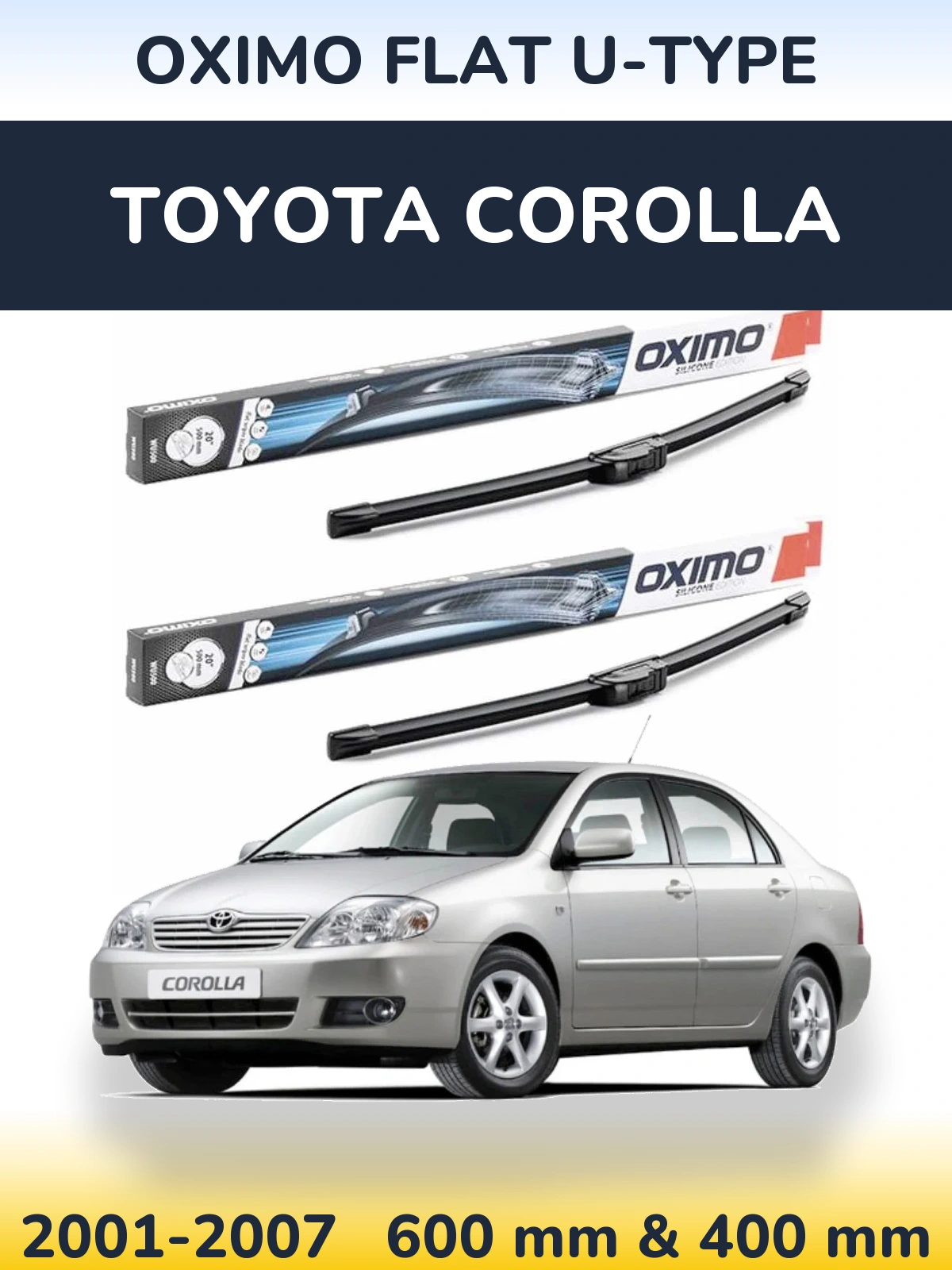 Front wiper blade set Oximo Flat U-type 600 & 400 mm for Toyota Corolla 2001-2007