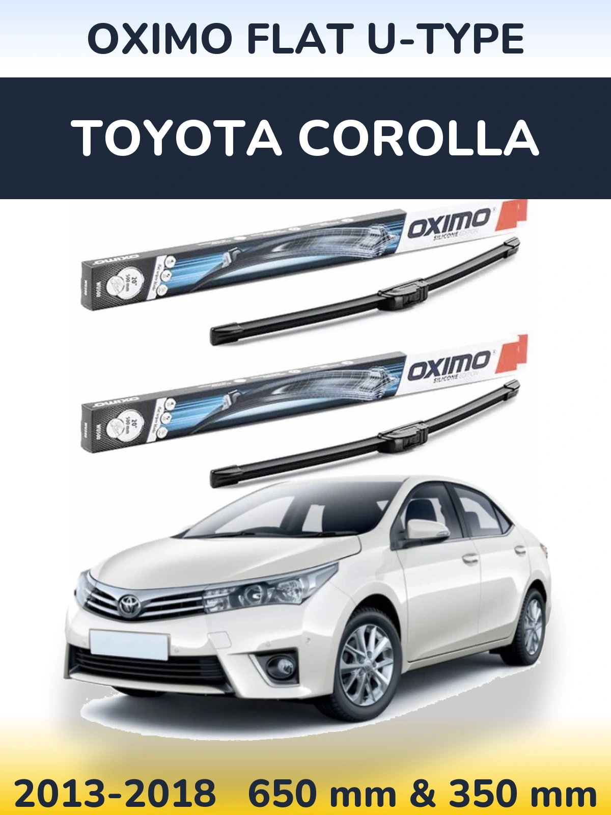 Front wiper blade set Oximo Flat U-type 650 & 350 mm for Toyota Corolla 2013-2018