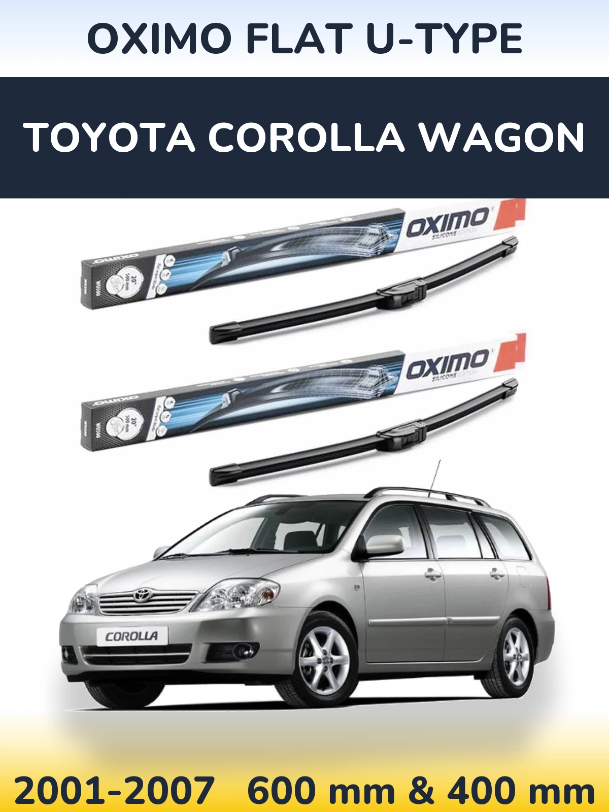 Front wiper blade set Oximo Flat U-type 600 & 400 mm for Toyota Corolla Wagon 2001-2007