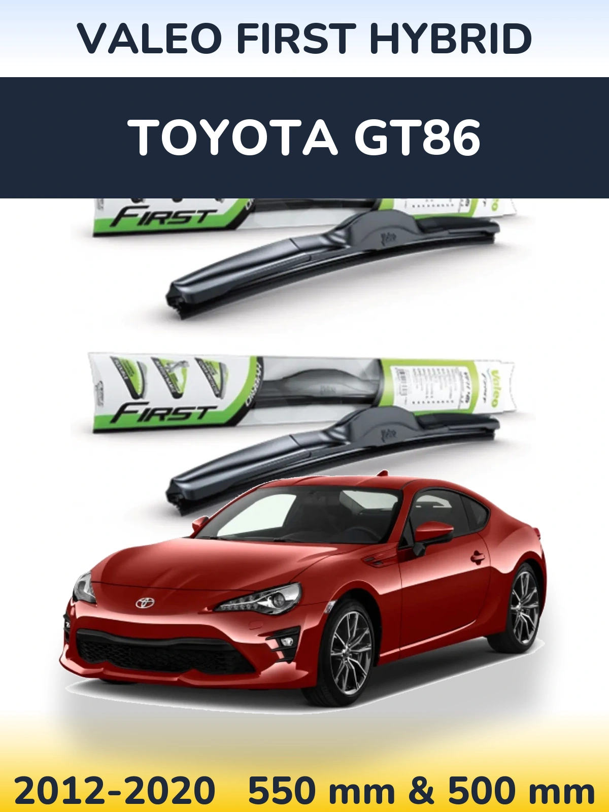 Front wiper blade set Valeo First Hybrid 550 & 500 mm for Toyota GT86 2012-2020