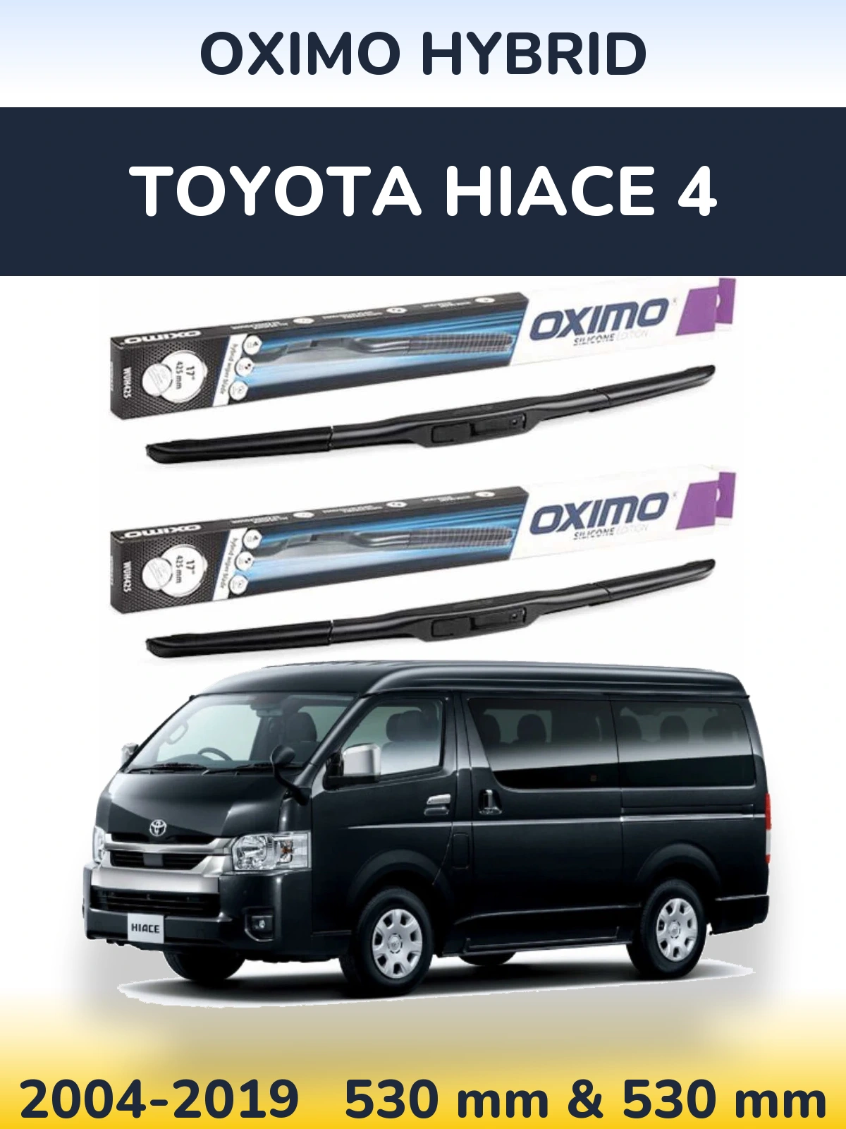 Front wiper blade set Oximo Hybrid 530 & 530 mm for Toyota Hiace 4 2004-2019
