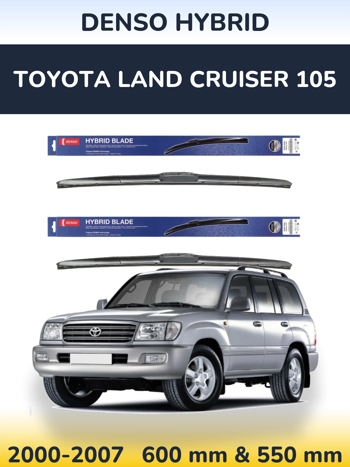 Front wiper blade set Denso Hybrid 600 & 550 mm for Toyota Land Cruiser 105 2000-2007