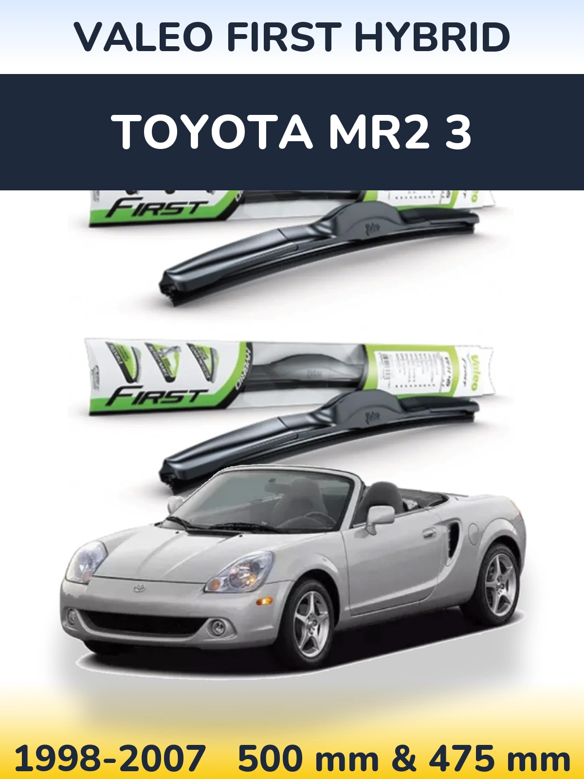 Front wiper blade set Valeo First Hybrid 500 & 475 mm for Toyota MR2 3 1998-2007