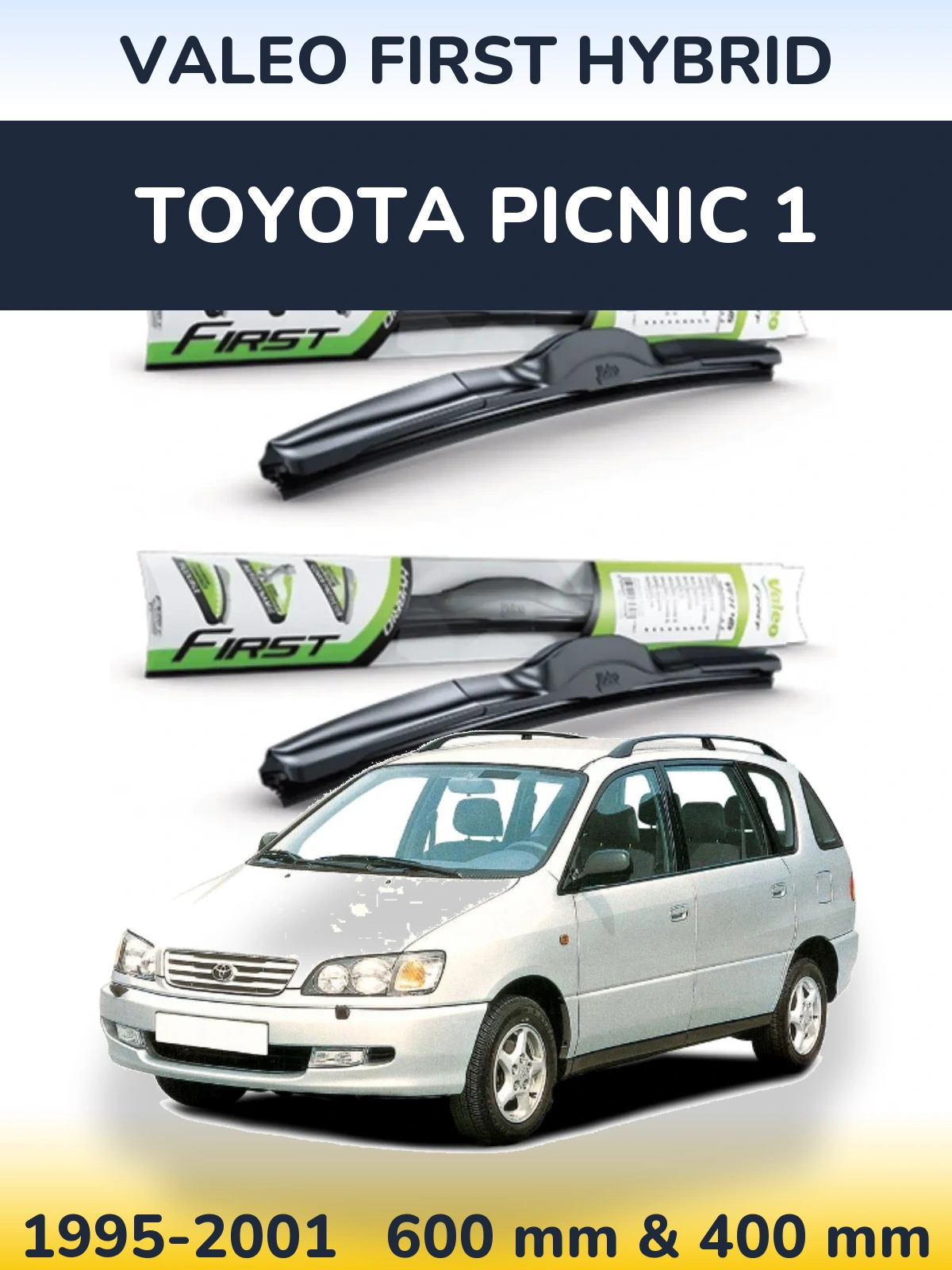 Комплект передніх щіток Valeo First Hybrid 600 & 400 мм для Toyota Picnic 1 1995-2001