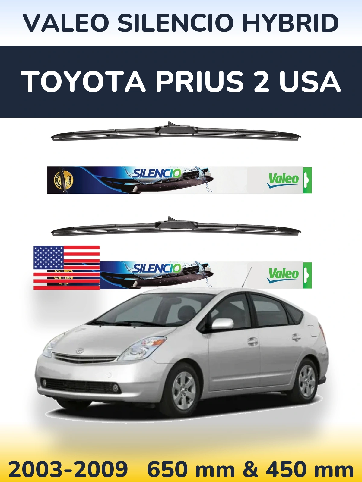Front wiper blade set Valeo Silencio Hybrid 650 & 450 mm for Toyota Prius 2 USA 2003-2009