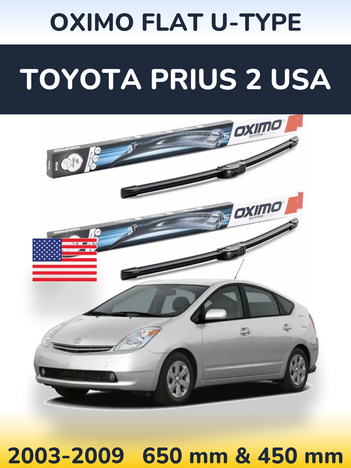 Front wiper blade set Oximo Flat U-type 650 & 450 mm for Toyota Prius 2 USA 2003-2009