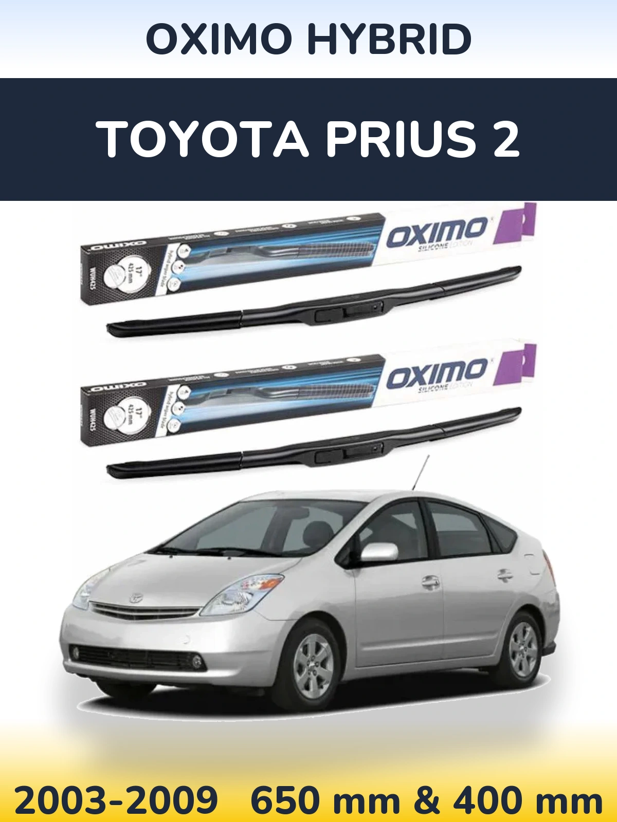 Front wiper blade set Oximo Hybrid 650 & 400 mm for Toyota Prius 2 2003-2009
