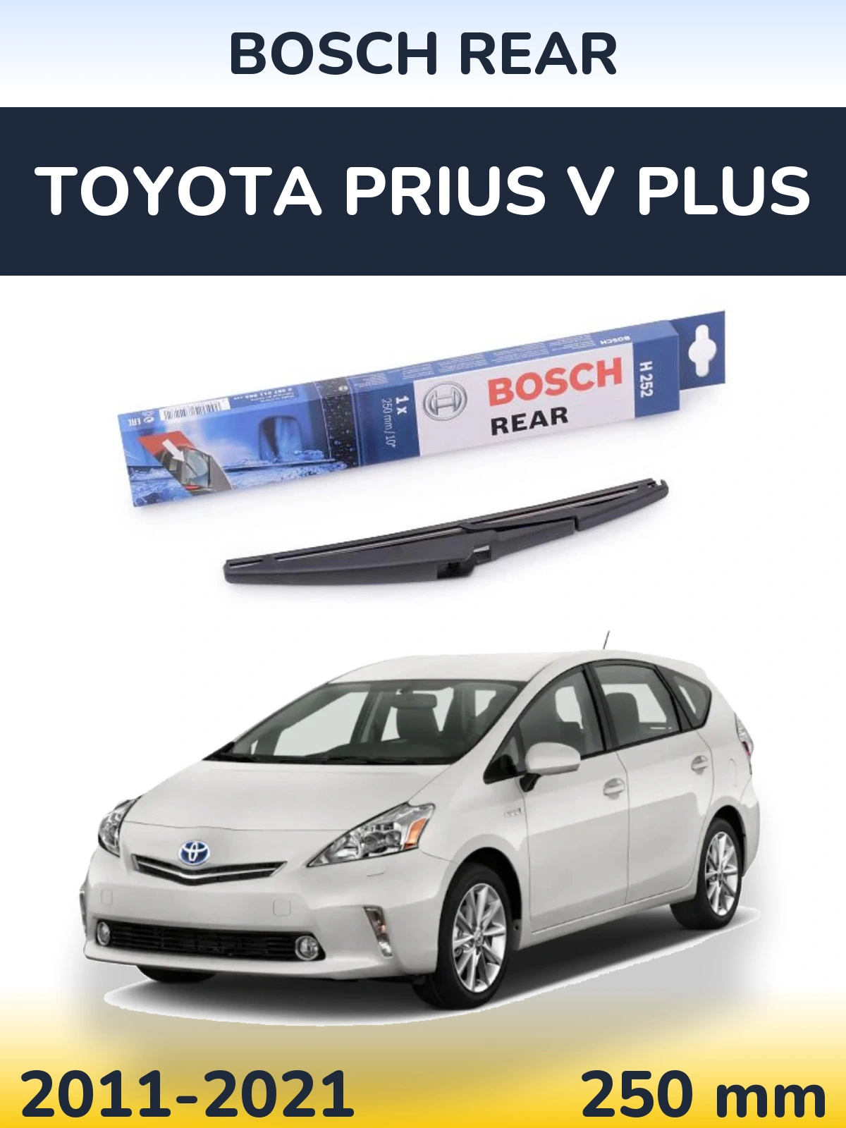 Задня щітка BOSCH Rear 250 мм для Toyota Prius V Plus 2011-2021