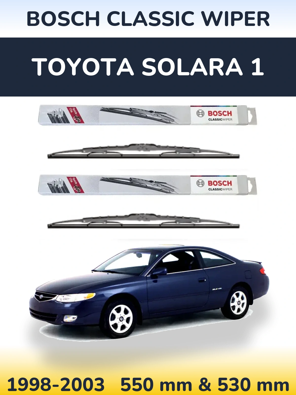 Front wiper blade set BOSCH Classic Wiper 550 & 530 mm for Toyota Solara 1 1998-2003