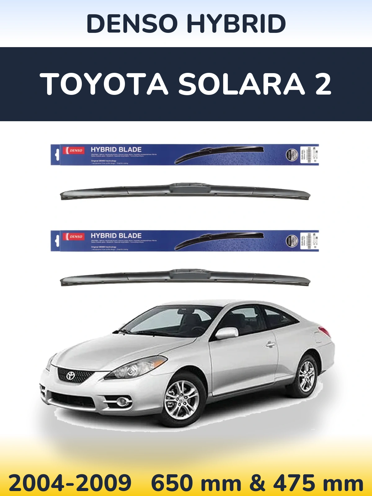Front wiper blade set Denso Hybrid 650 & 475 mm for Toyota Solara 2 2004-2009
