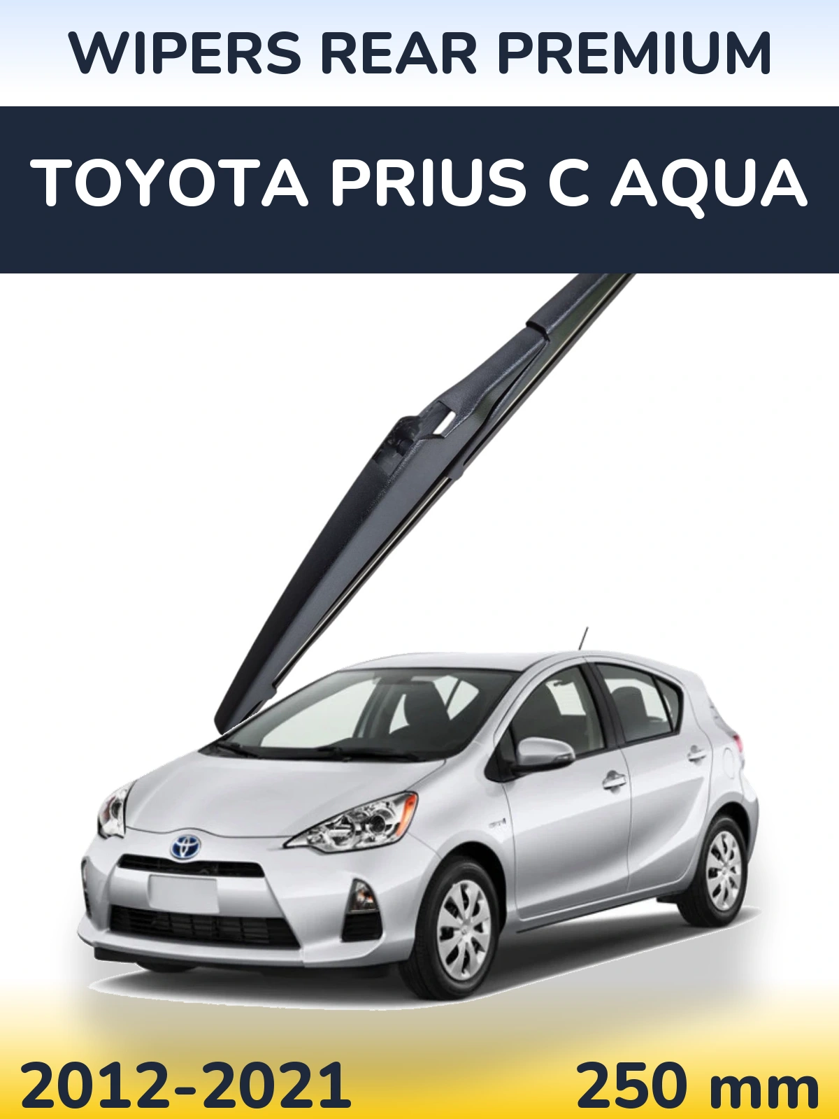 Rear wiper blade WIPERS REAR PREMIUM 250 mm for Toyota Prius C Aqua 2012-2021