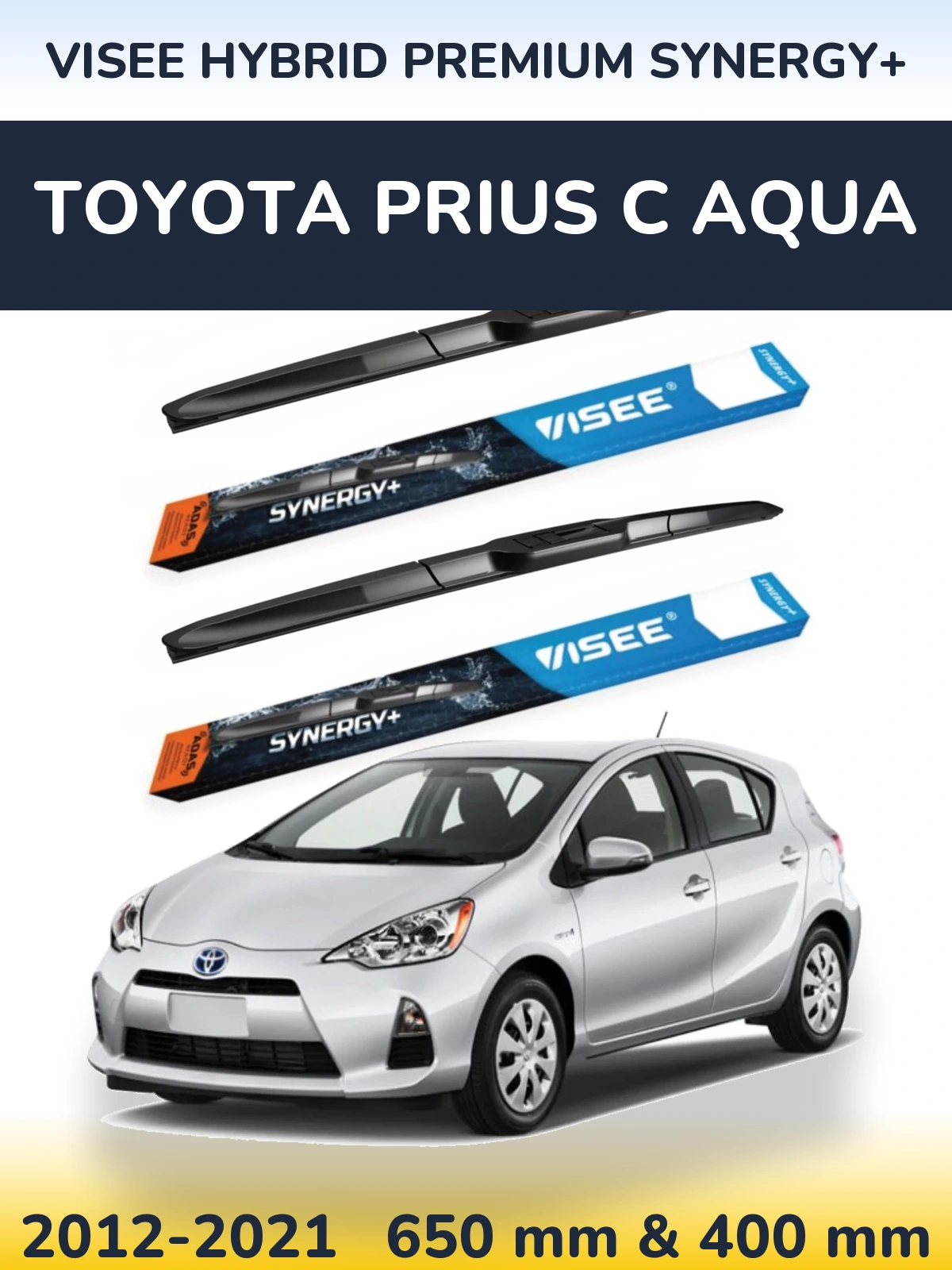 Front wiper blade set VISEE HYBRID PREMIUM SYNERGY+ 650 & 400 mm for Toyota Prius C Aqua 2012-2021