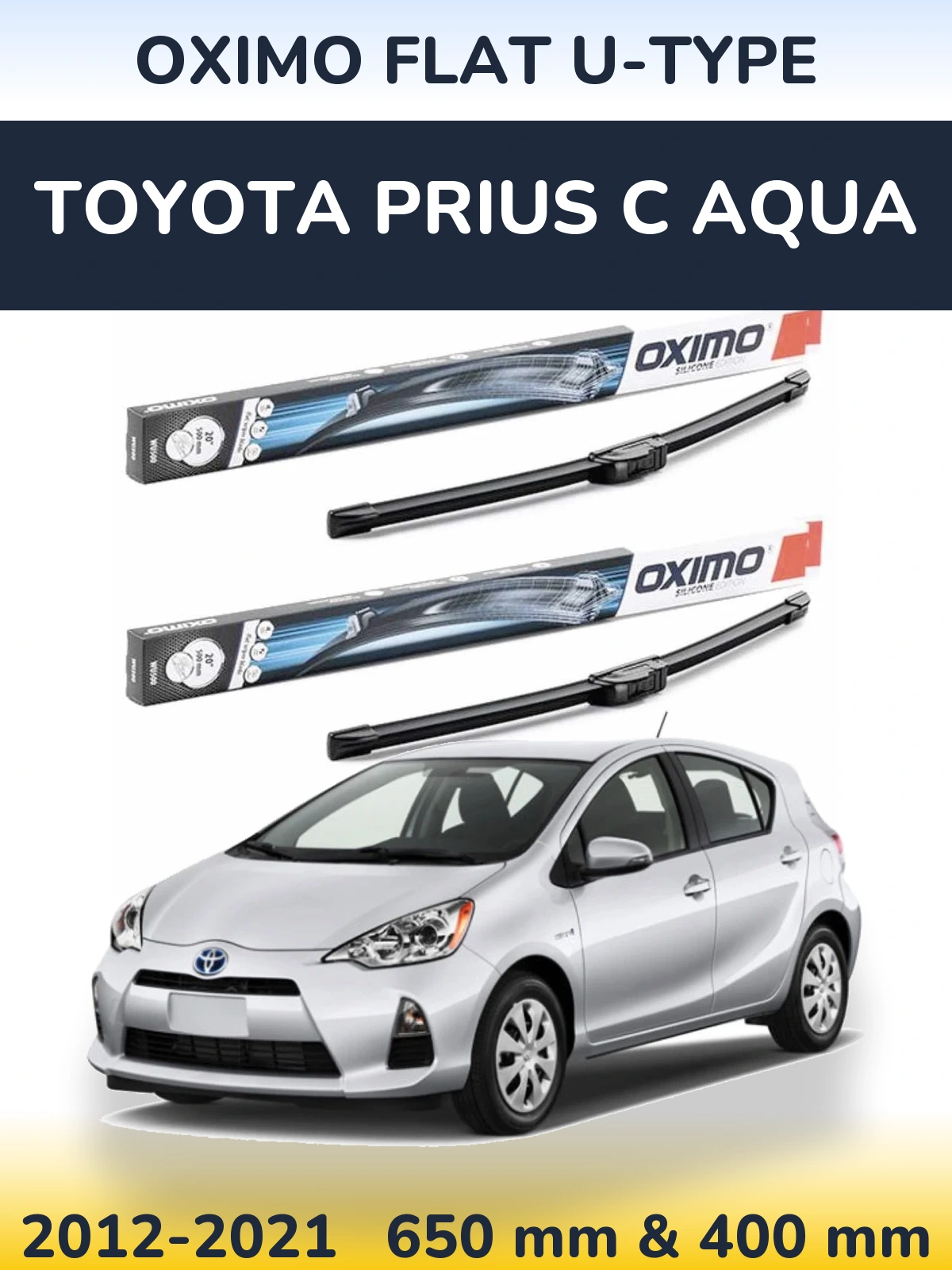 Front wiper blade set Oximo Flat U-type 650 & 400 mm for Toyota Prius C Aqua 2012-2021