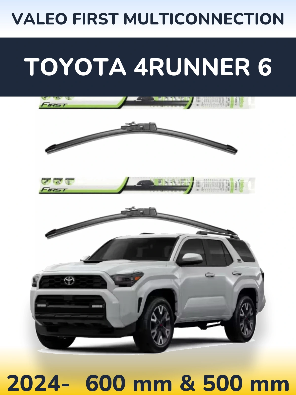 Front wiper blade set Valeo First MultiConnection 600 & 500 mm for Toyota 4Runner 6 2024-2026