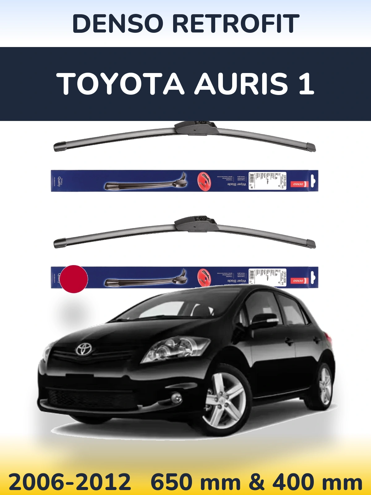 Комплект передніх щіток Denso Retrofit 650 & 400 мм для Toyota Auris 1 2006-2012