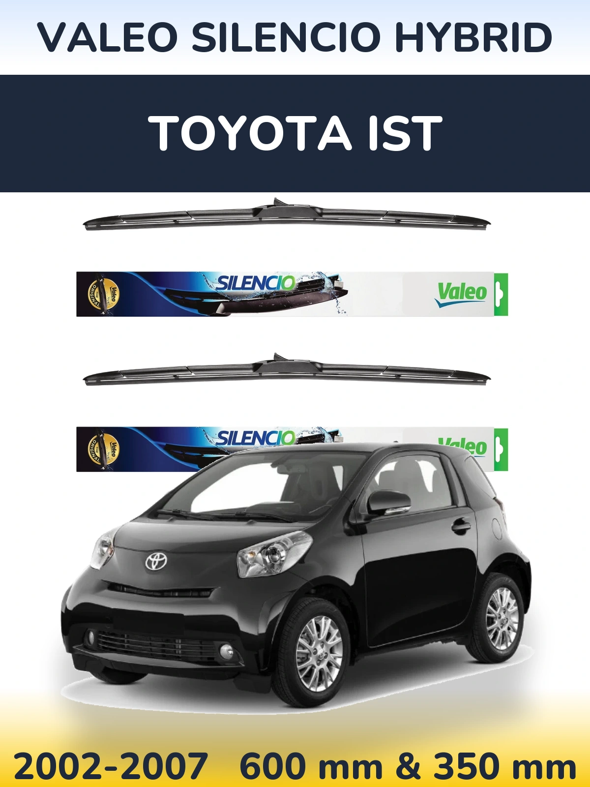 Комплект передніх щіток Valeo Silencio Hybrid 600 & 350 мм для Toyota Ist 2002-2007