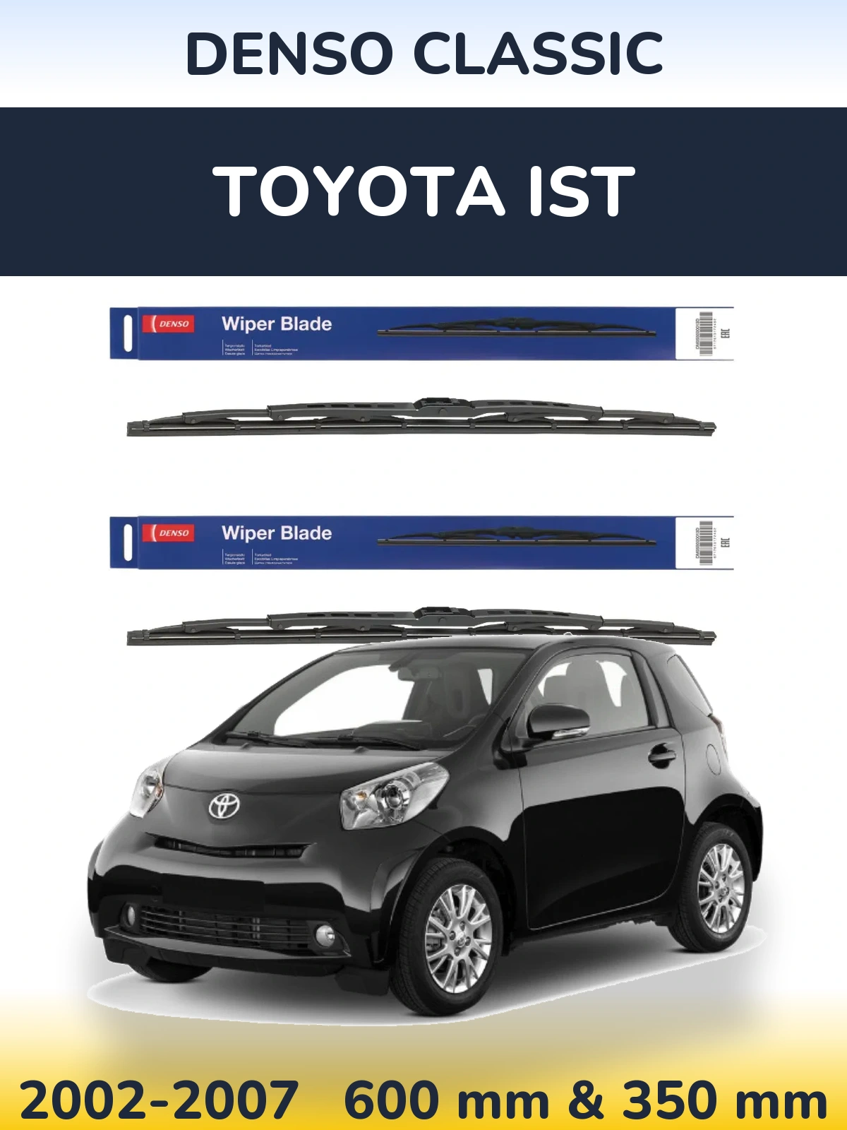 Комплект передніх щіток Denso Classic 600 & 350 мм для Toyota Ist 2002-2007