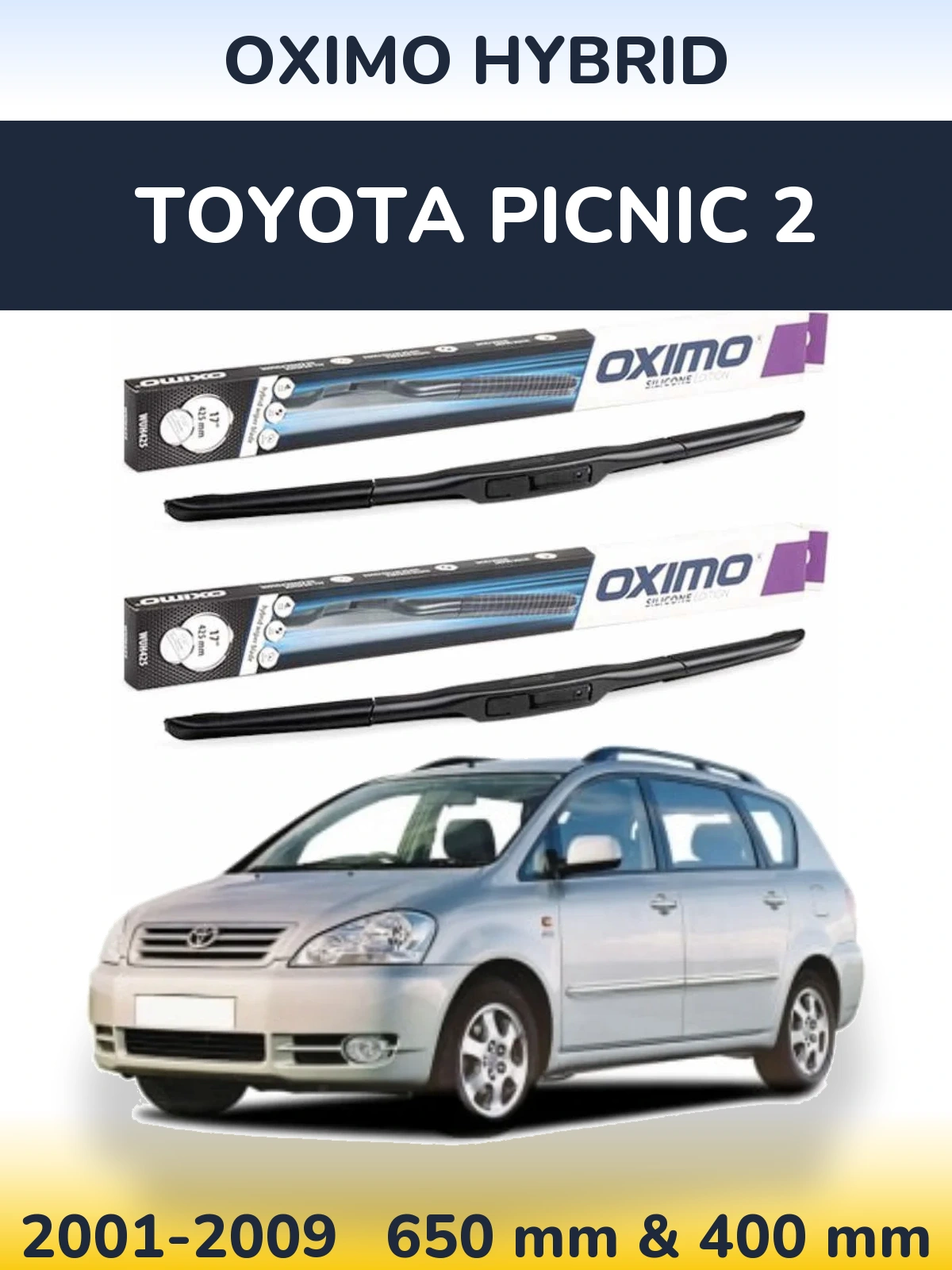 Front wiper blade set Oximo Hybrid 650 & 400 mm for Toyota Picnic 2 2001-2009