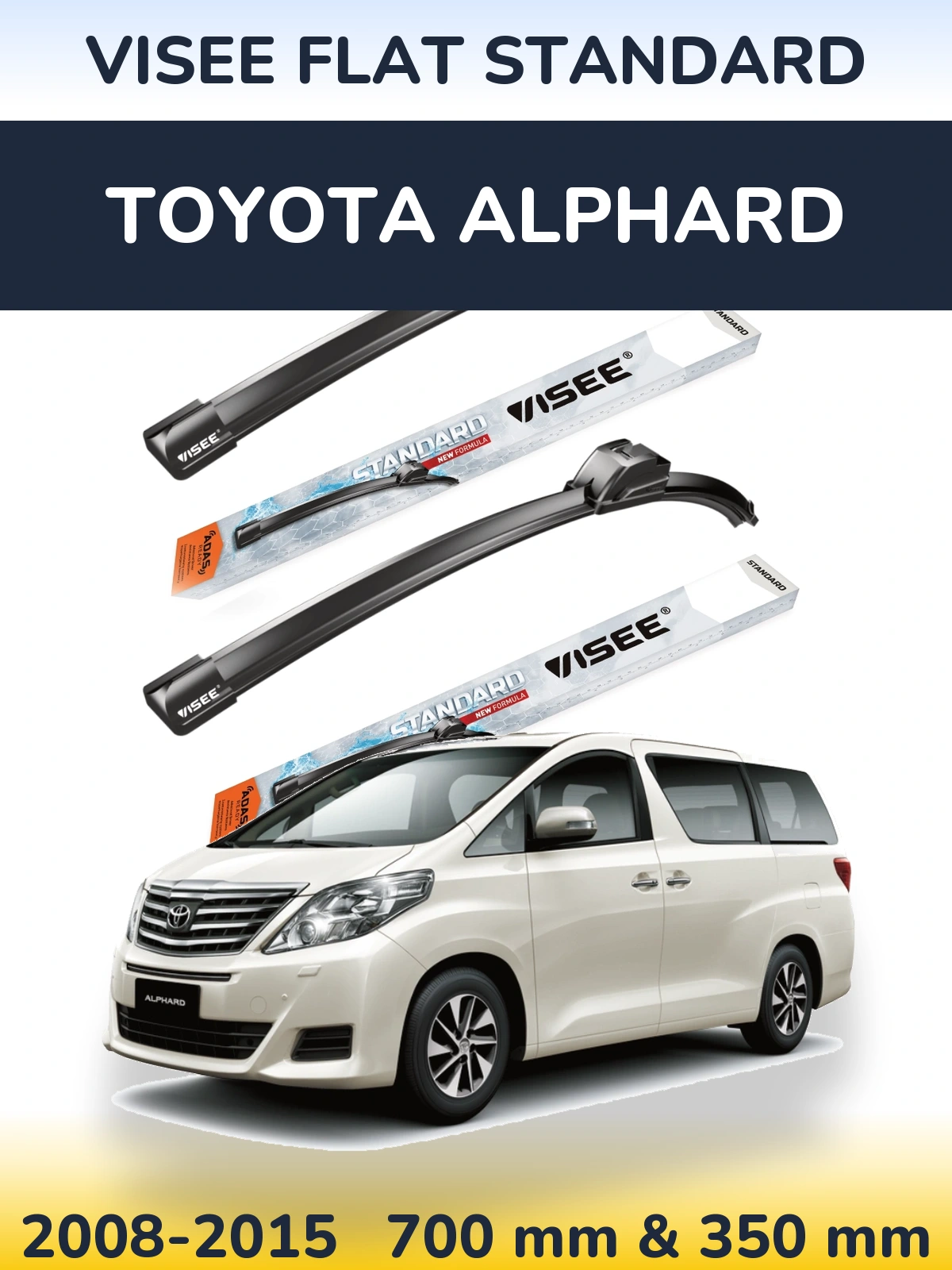 Front wiper blade set VISEE FLAT STANDARD 700 & 350 mm for Toyota Alphard 2008-2015