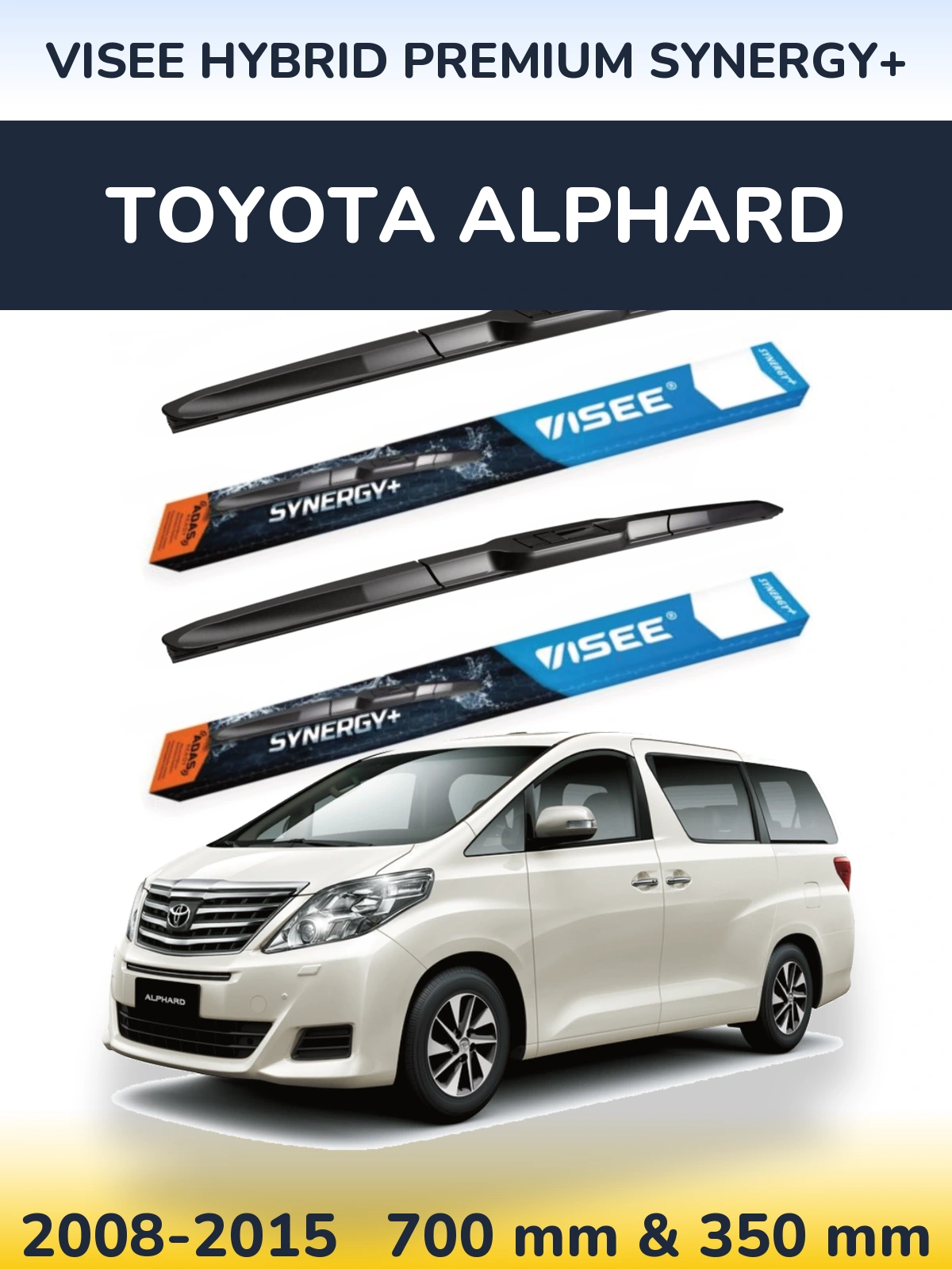Front wiper blade set VISEE HYBRID PREMIUM SYNERGY+ 700 & 350 mm for Toyota Alphard 2008-2015