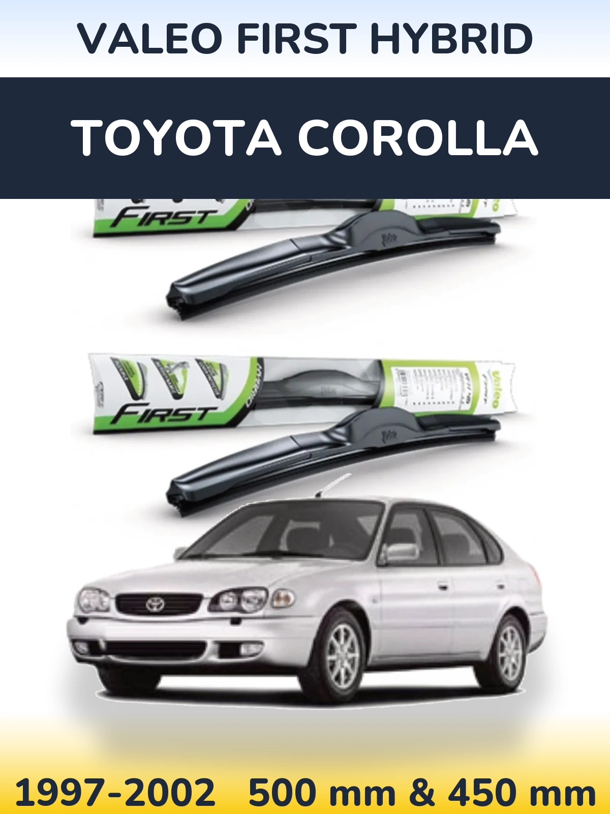 Front wiper blade set Valeo First Hybrid 500 & 450 mm for Toyota Corolla 1997-2002