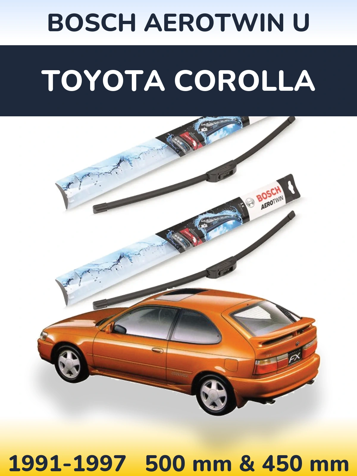 Front wiper blade set BOSCH AeroTwin U 500 & 450 mm for Toyota Corolla 1991-1997