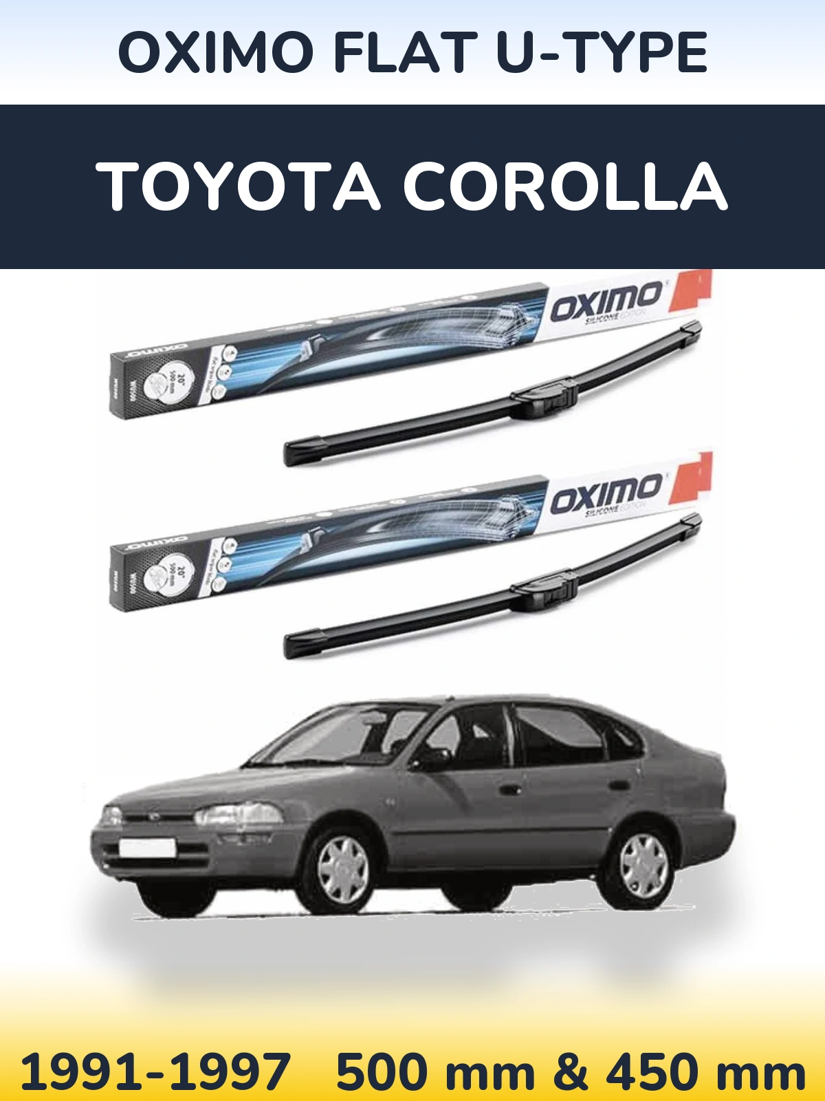Комплект передніх щіток Oximo Flat U-type 500 & 450 мм для Toyota Corolla 1991-1997